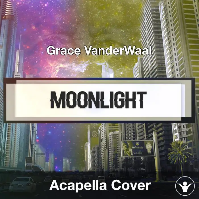 Moonlight (Grace VanderWaal) - Acapella CoverAcapella Covers