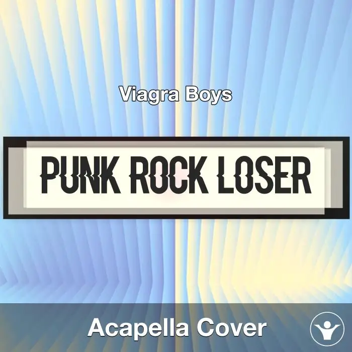 Punk Rock Loser - Viagra Boys - Acapella CoverAcapella Covers