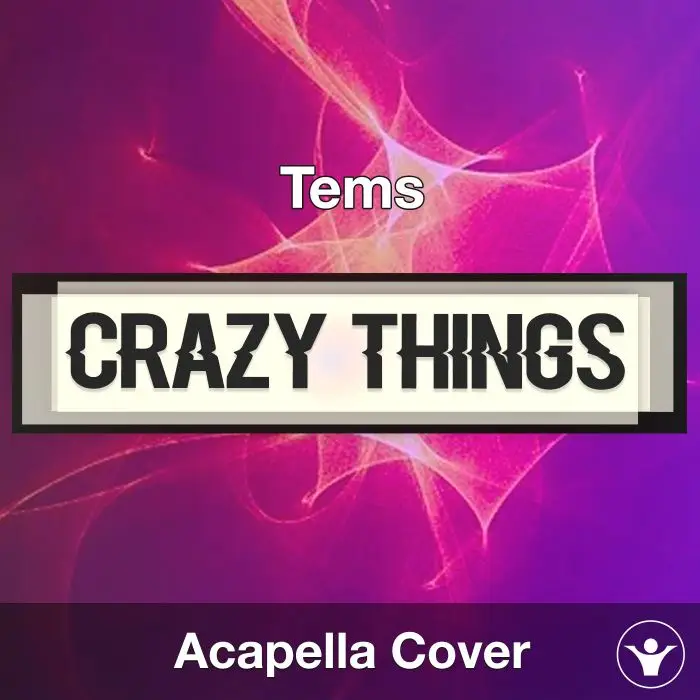 Crazy Things - Tems - Acapella CoverAcapella Covers