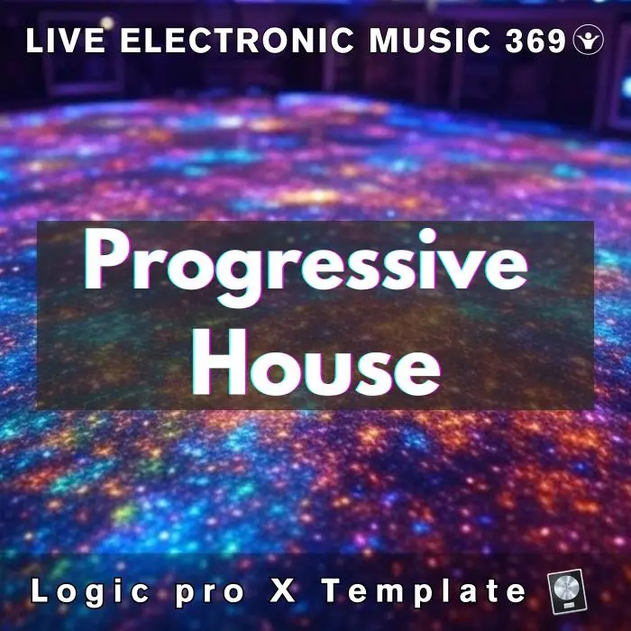 Progressive Banger - Logic Pro X Template - Live Electronic Music 369Logic Pro Templates