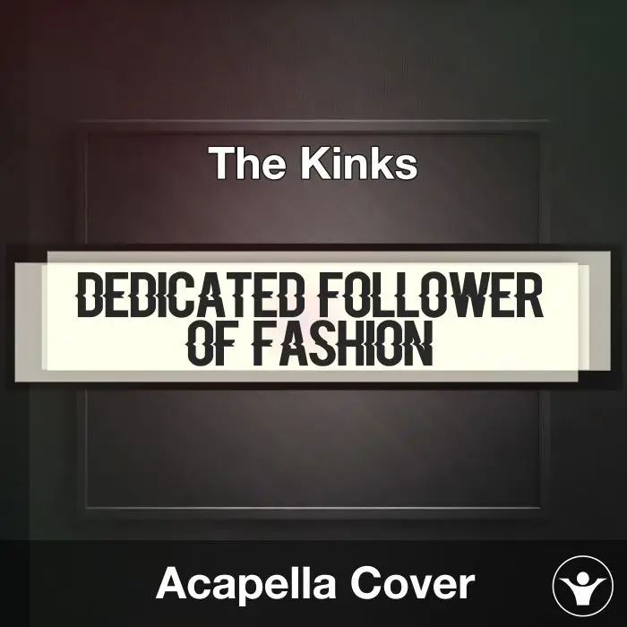 Dedicated Follower of Fashion - The Kinks - Acapella CoverAcapella Covers