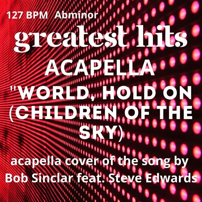 World, Hold on (Children of the Sky) AcapellaAcapella Covers
