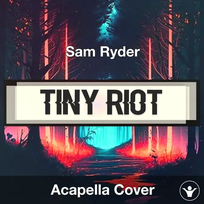 Tiny Riot (Orchestral Version) - Sam Ryder - Acapella CoverAcapella Covers