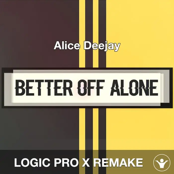Better Off Alone - Alice Deejay - Logic Pro RemakeLogic Pro Templates