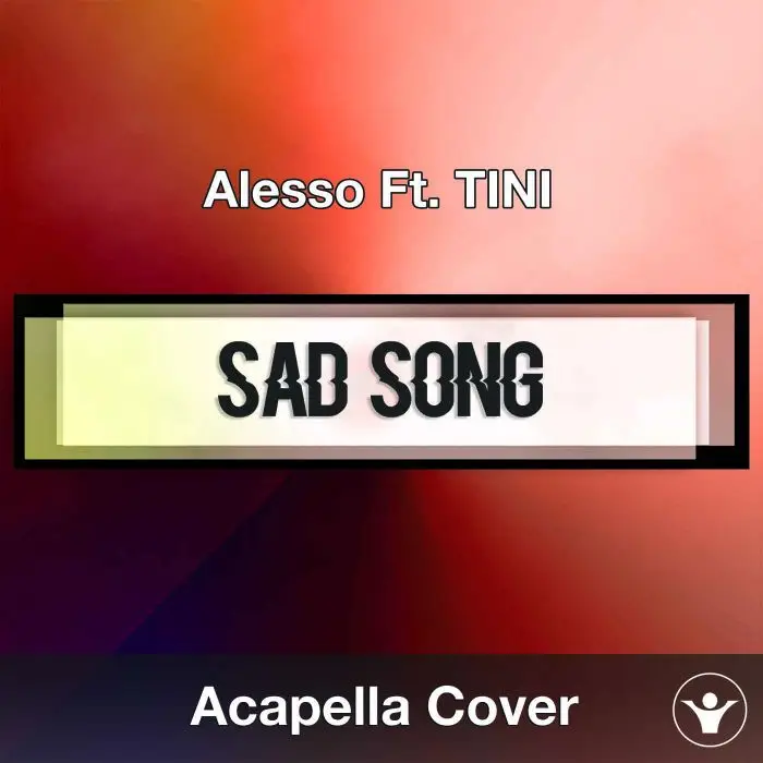 A Capella Alesso Ft. TINI - Sad SongAcapella Covers