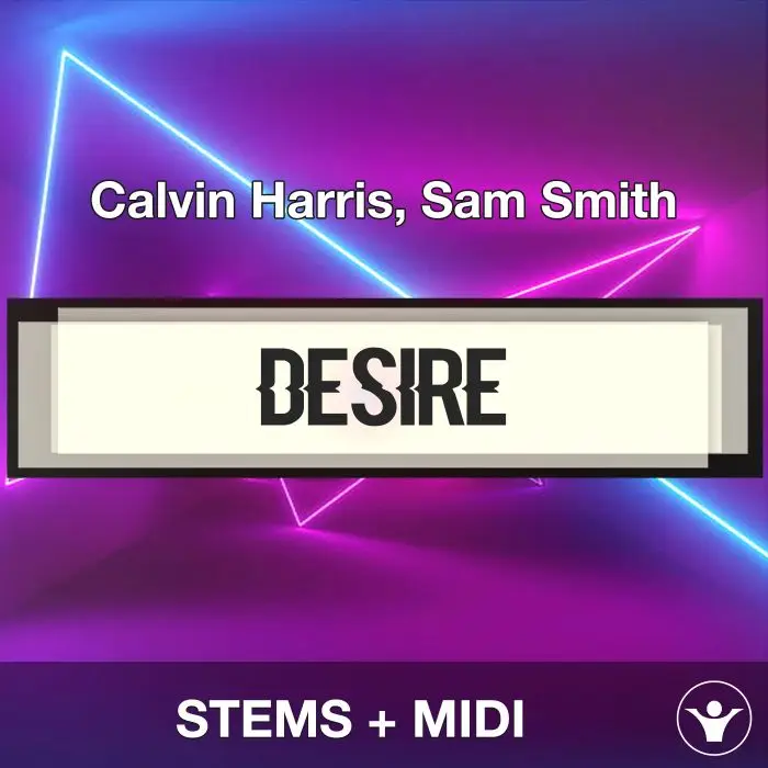Desire - Calvin Harris, Sam Smith - STEMS+MIDIAudio STEMS, MIDI FIles