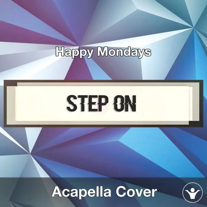 Step On (Happy Mondays) - Acapella CoverAcapella Covers