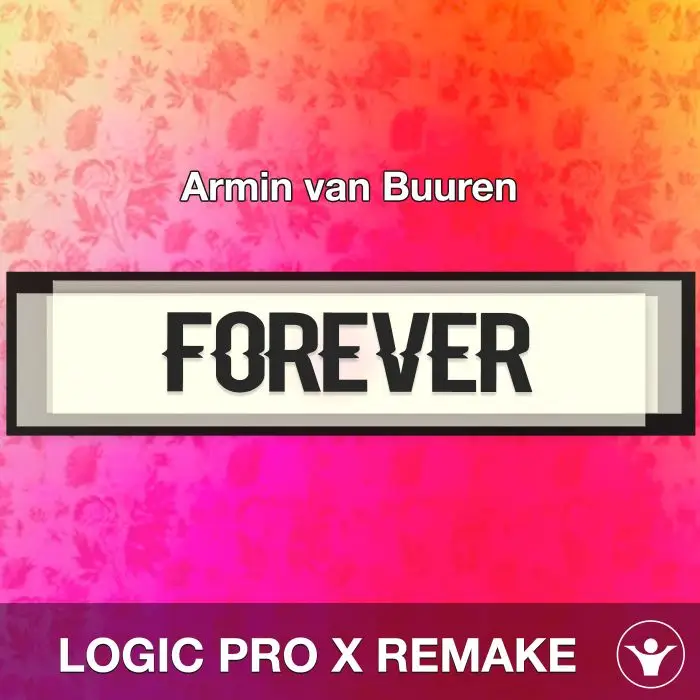 Forever - Armin van Buuren - Logic Pro X RemakeLogic Pro Templates