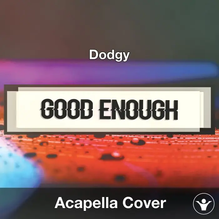 Good Enough (Dodgy) - Acapella CoverAcapella Covers