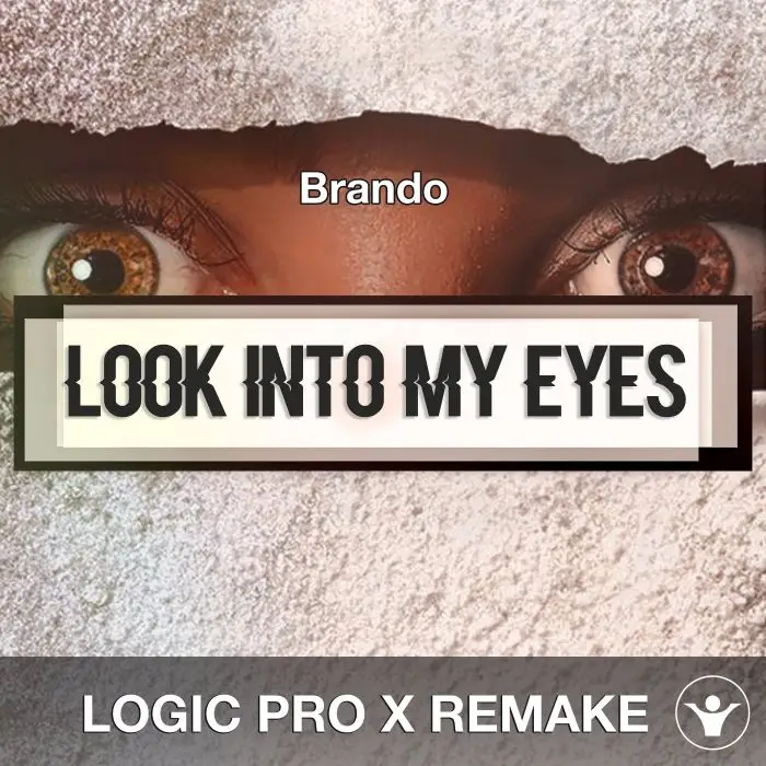 Look Into My Eyes (Brando) Logic 10.5 Remake TemplateLogic Pro Templates