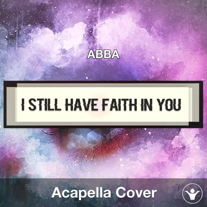I Still Have Faith In You - ABBA - Acapella CoverAcapella Covers