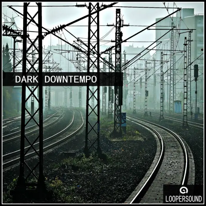 Loopersound - Dark DowntempoSample Packs