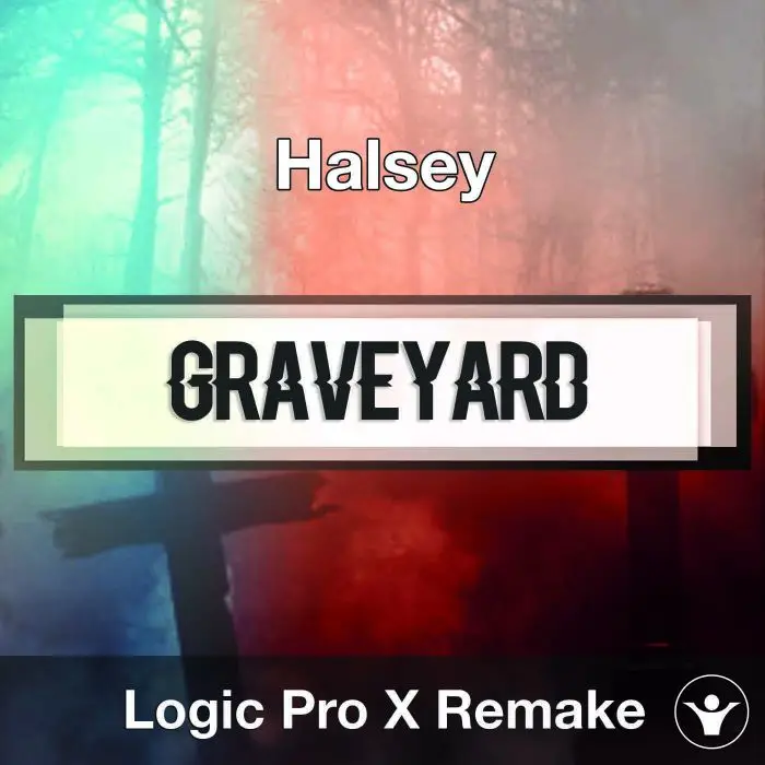 Graveyard (Time Lapse) - Halsey - Logic X RemakeLogic Pro Templates