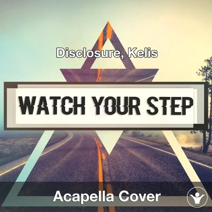 Watch Your Step (Disclosure, Kelis) Acapella CoverAcapella Covers