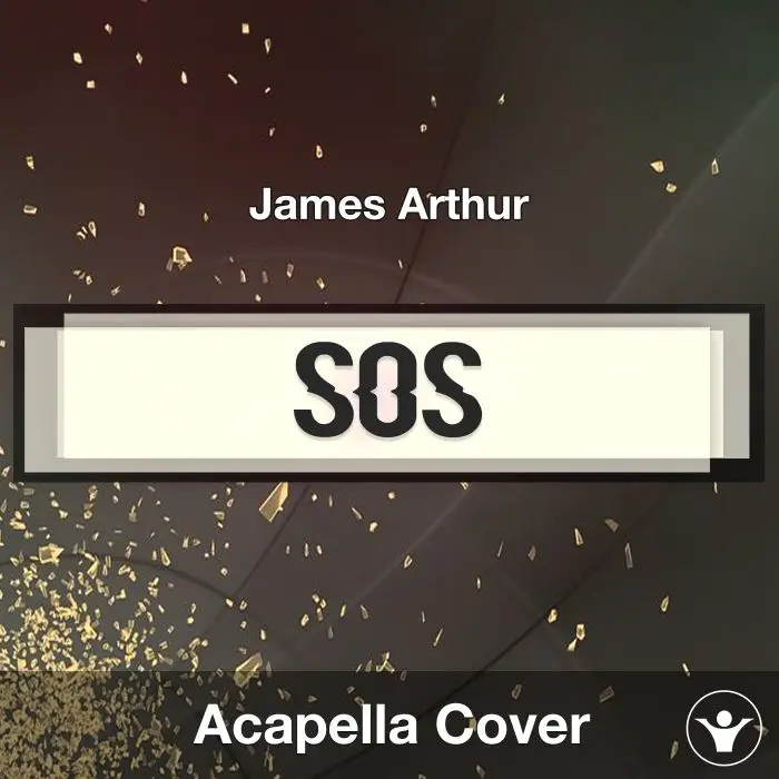 SOS - James Arthur - Acapella CoverAcapella Covers