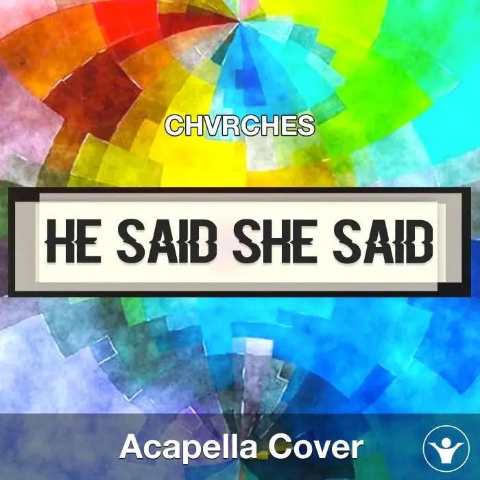 Said She Said - CHVRCHES - Acapella CoverAcapella Covers