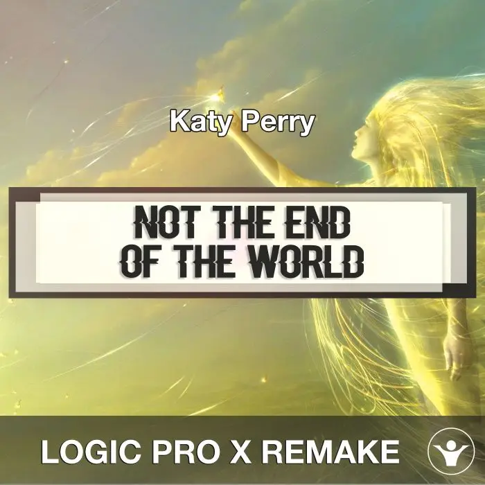 Not The End Of The World (Katy Perry) Logic Pro X Remake TemplateLogic Pro Templates