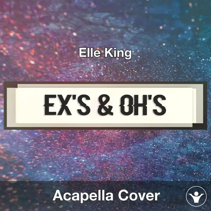 Ex's & Oh's (Elle King) - Acapella CoverAcapella Covers