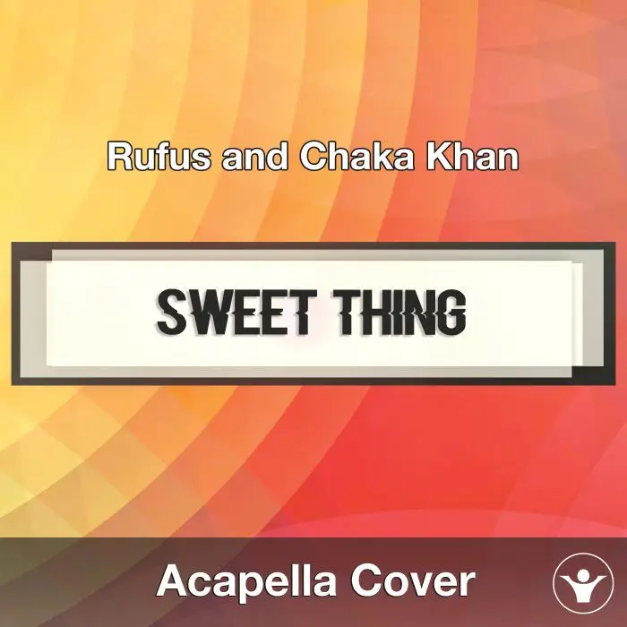 Sweet Thing (Rufus and Chaka Khan) - Acapella CoverAcapella Covers
