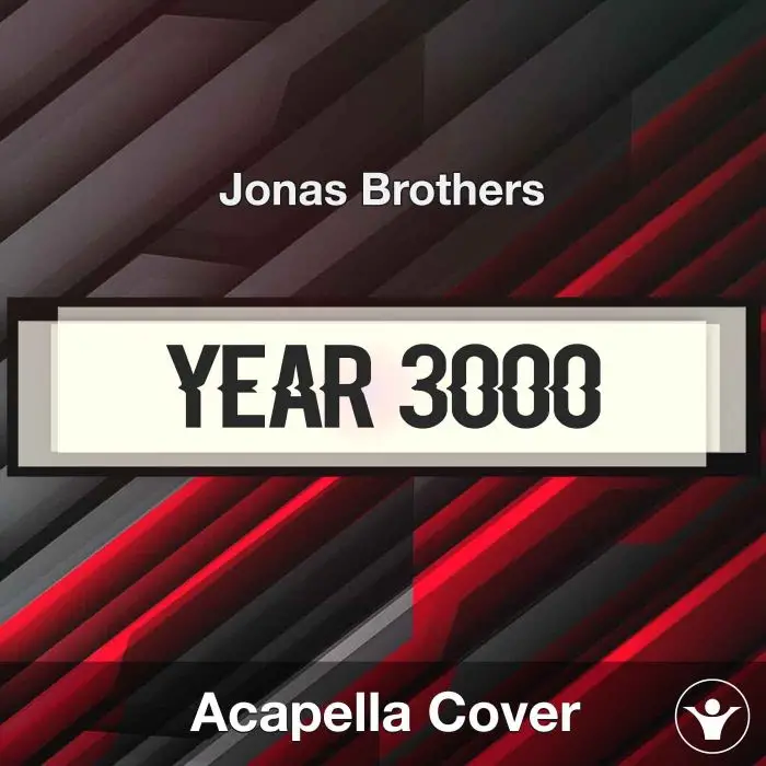 Year 3000 - Jonas Brothers - Acapella CoverAcapella Covers