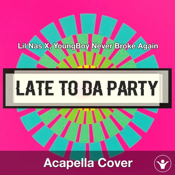 Late To Da Party (FCK BET) Lil Nas X, YoungBoy Never Broke Again - Acapella CoverAcapella Covers