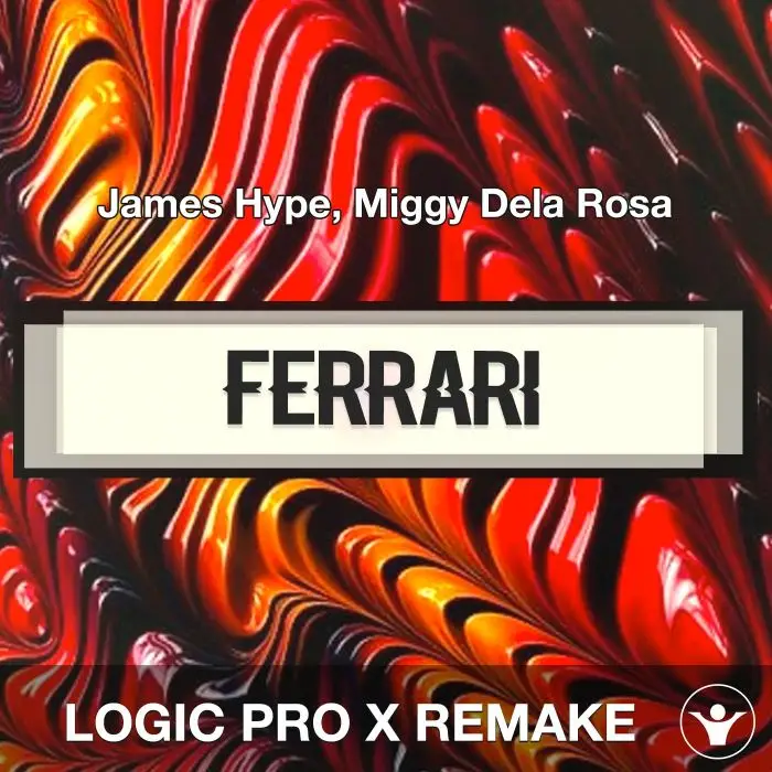 Ferrari - James Hype, Miggy Dela Rosa - Logic Pro Remake TemplateLogic Pro Templates