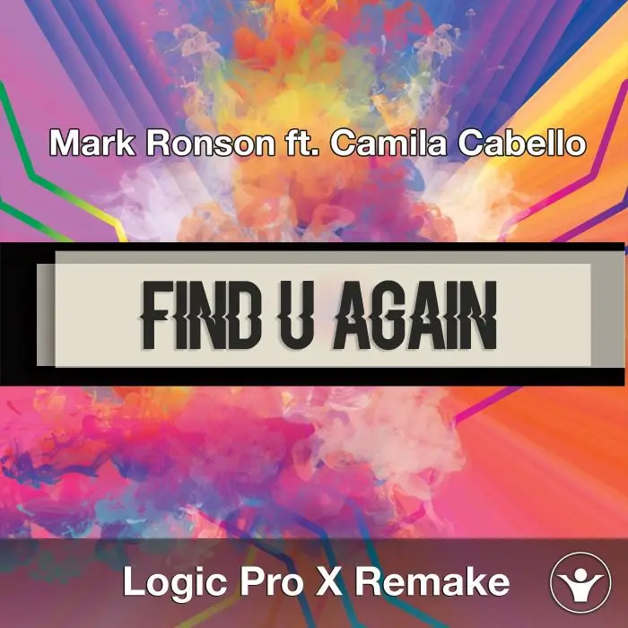 Find U Again (Mark Ronson ft. Camila Cabello) Logic X Remake TemplateLogic Pro Templates