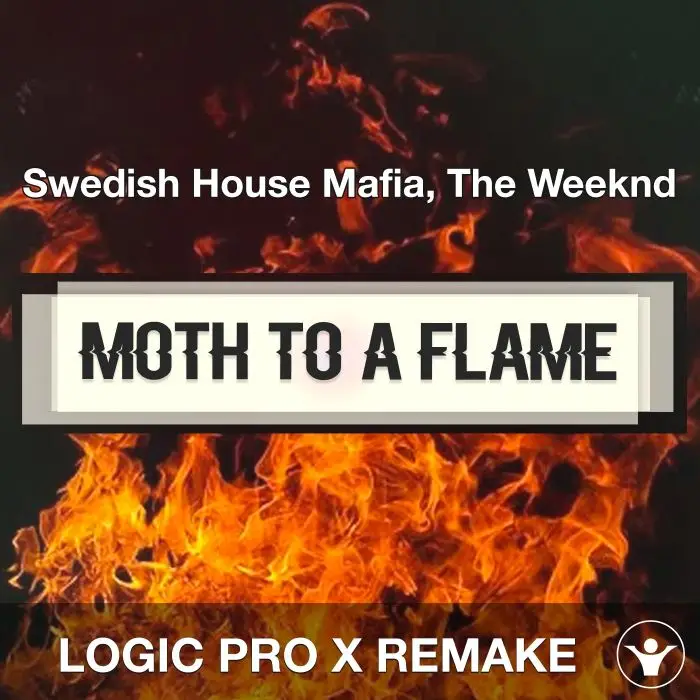 Moth To A Flame (Swedish House Mafia, The Weeknd) Logic Pro X Remake TemplateLogic Pro Templates