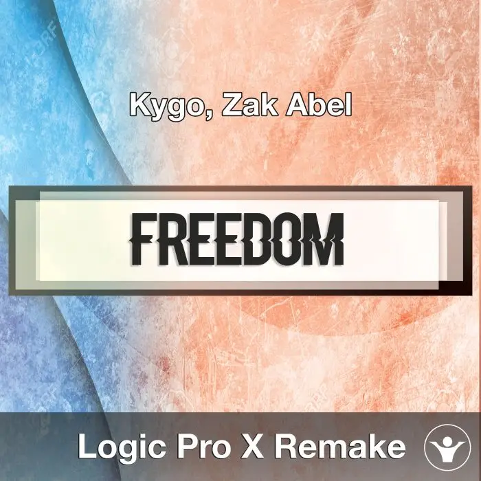 Freedom (Kygo, Zak Abel) Logic X Remake TemplateLogic Pro Templates