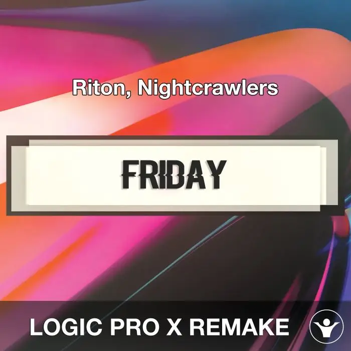 Friday (Riton, Nightcrawlers) Logic 10.6 Remake TemplateLogic Pro Templates