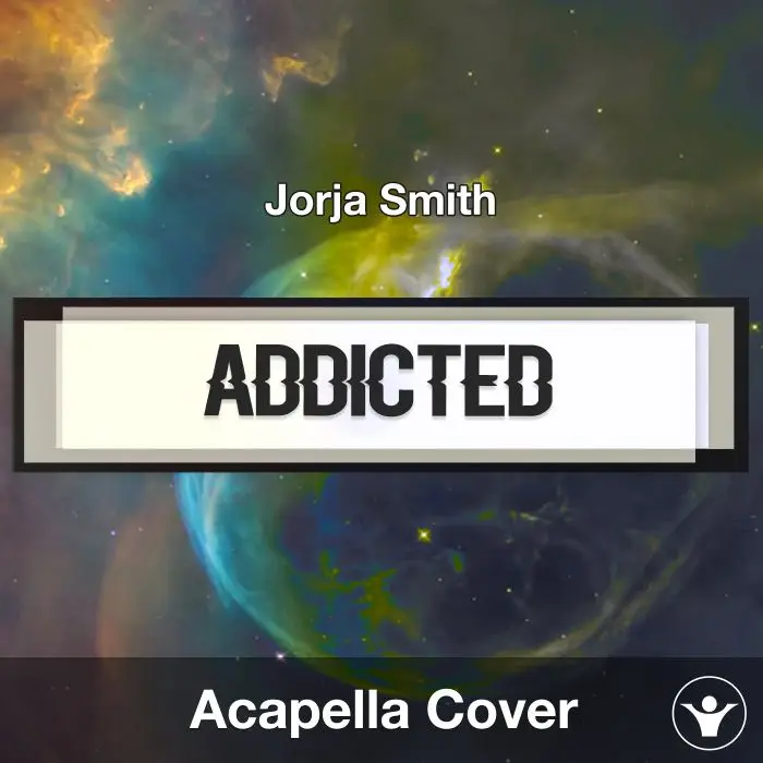 Addicted (Jorja Smith) - Acapella CoverAcapella Covers