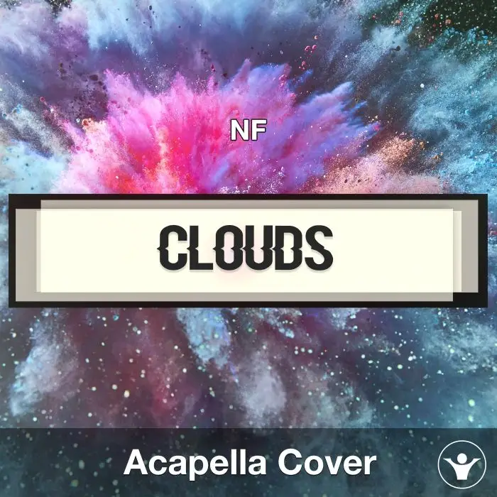 CLOUDS (NF) - Acapella CoverAcapella Covers