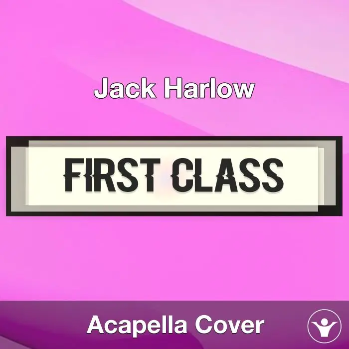 First Class - Jack Harlow - Acapella CoverAcapella Covers