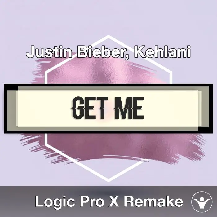 Get Me (Justin Bieber, Kehlani) Logic X Remake TemplateLogic Pro Templates