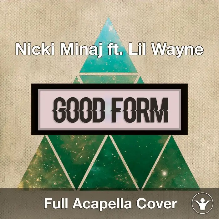 A Capella Nicky Minaj ft Lil Wayne - Good FormAcapella Covers