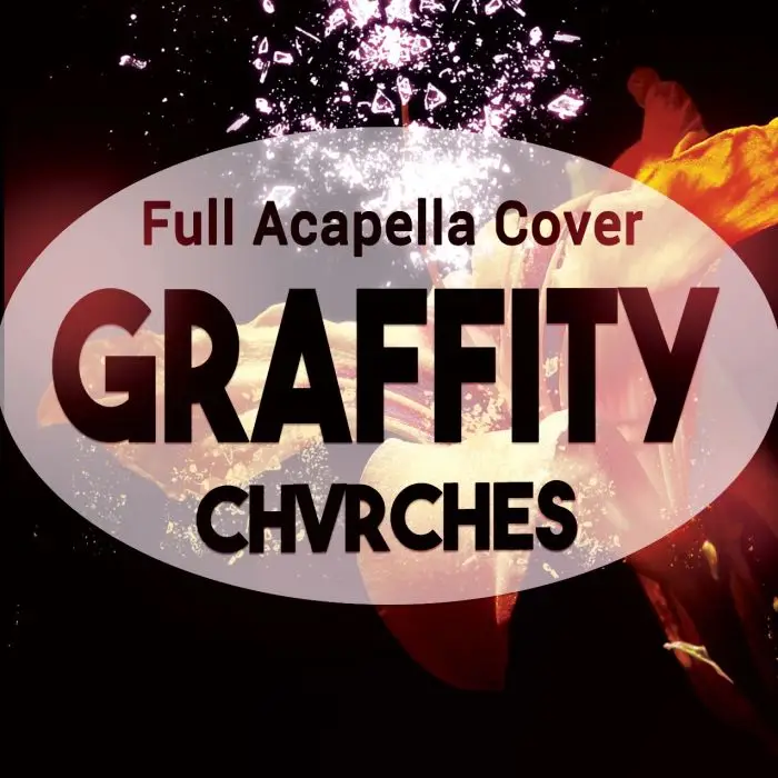 Graffiti (CHVRCHES) - Acapella Vocal CoverAcapella Covers