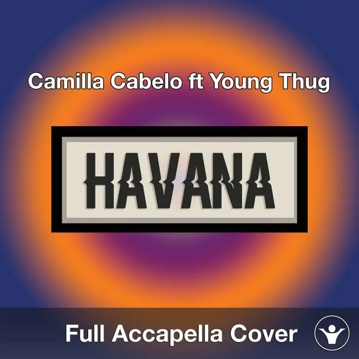 A Capella Camilla Cabelo ft Young Thug - HavanaAcapella Covers