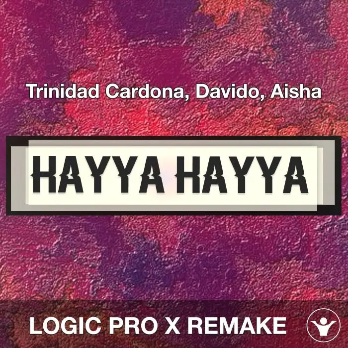 Hayya Hayya [Better Together] - Logic Pro X Remake TemplateLogic Pro Templates
