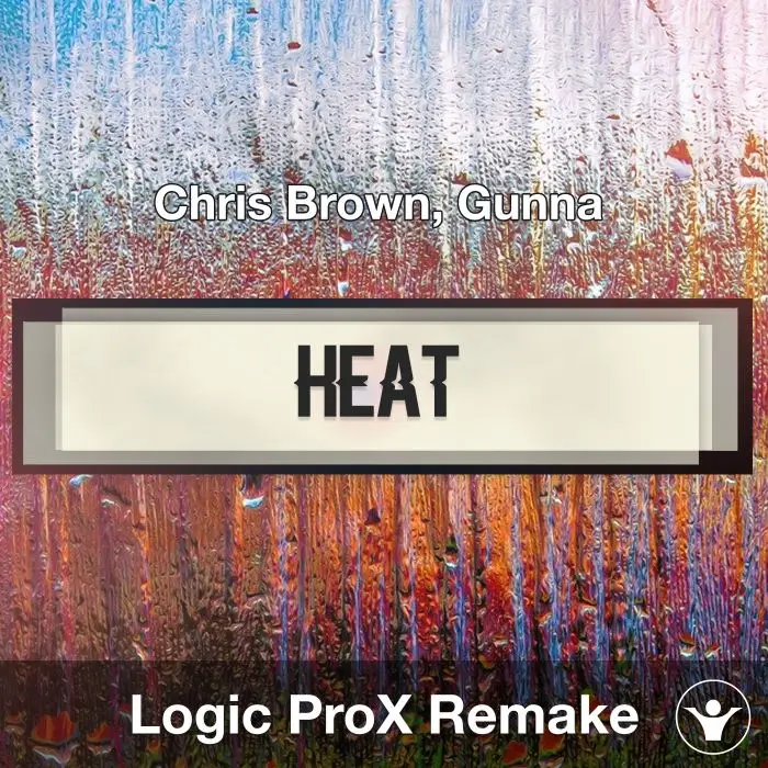 Heat (Chris Brown, Gunna) Logic ProX Remake TemplateLogic Pro Templates