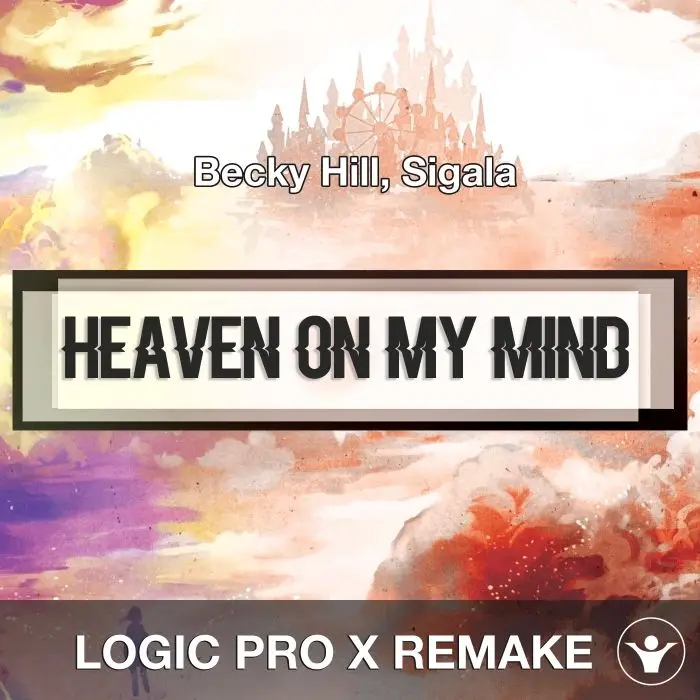Heaven On My Mind (Becky Hill, Sigala) Logic 10.5 Remake TemplateLogic Pro Templates