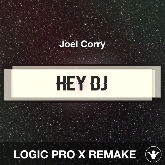 Hey DJ - Joel Corry - Logic Pro X RemakeLogic Pro Templates