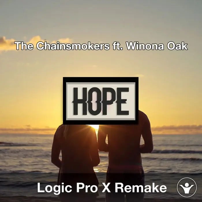 Hope (The Chainsmokers ft. Winona Oak) Logic Pro X Remake TemplateLogic Pro Templates