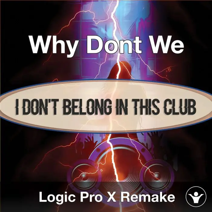 I Don't Belong In This Club (Why Don't We) Logic Pro X Remake TemplateLogic Pro Templates