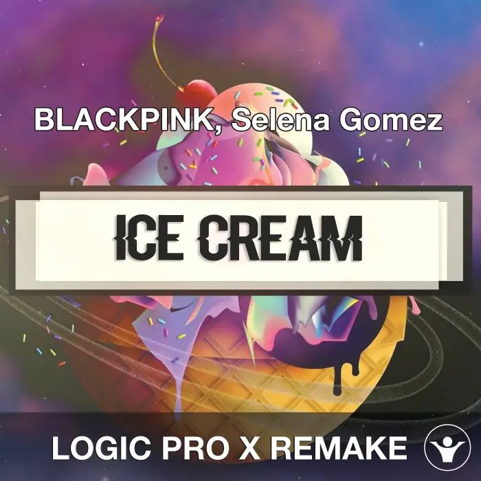 Ice Cream (BLACKPINK, Selena Gomez) Logic 10.5.Remake TemplateLogic Pro Templates