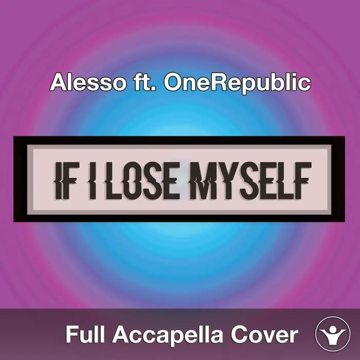A Capella Alesso ft. OneRepublic - If I Lose MyselfAcapella Covers