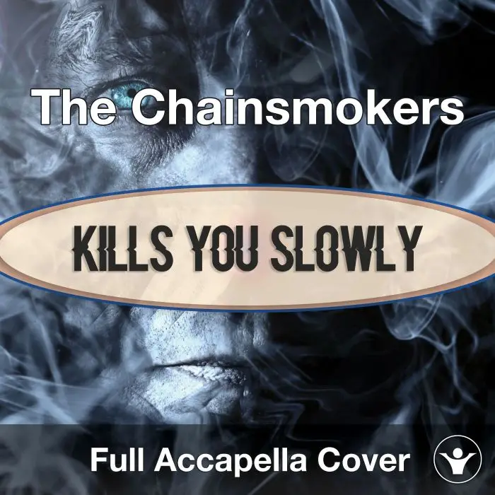 A Capella The Chainsmokers - Kills You SlowlyAcapella Covers