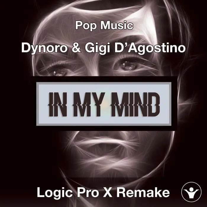 In My Mind (Dynoro & Gigi D’Agostino) Logic Pro X Remake TemplateLogic Pro Templates