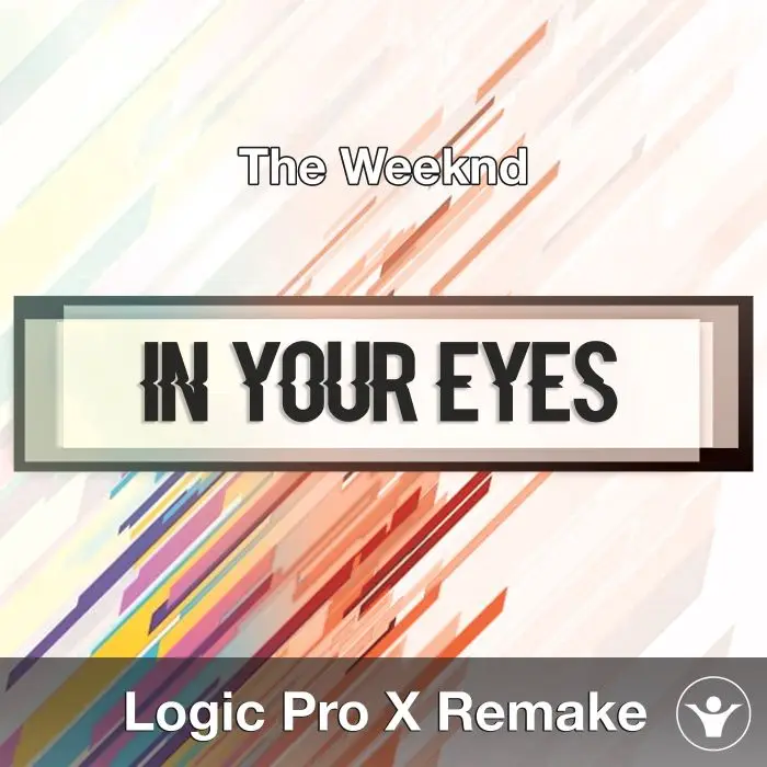 In Your Eyes (The Weeknd) Logic X Remake TemplateLogic Pro Templates
