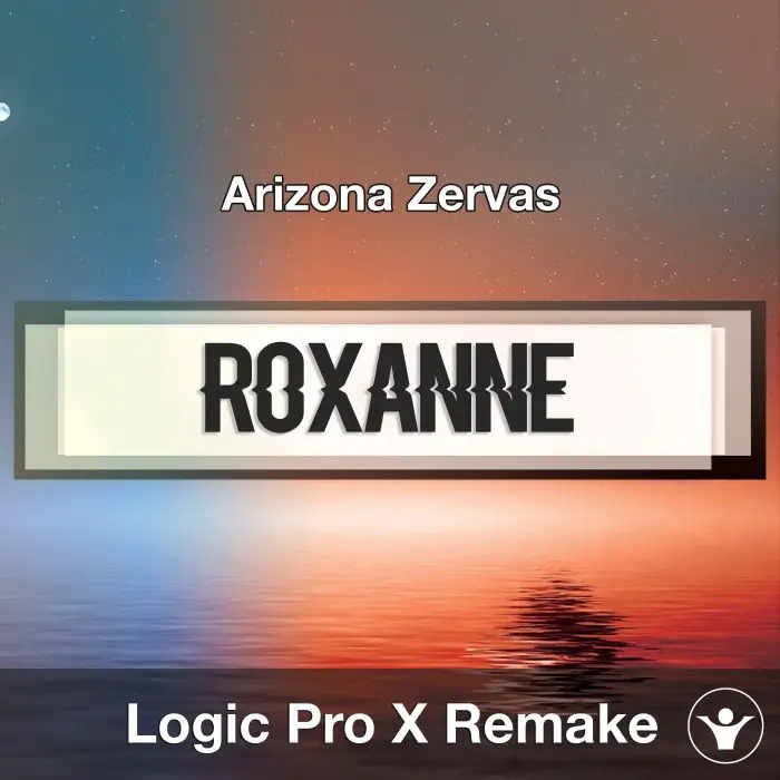 Roxanne (Arizona Zervas) Logic X Remake TemplateLogic Pro Templates