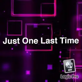 Just One Last Time RemakeLogic Pro Templates